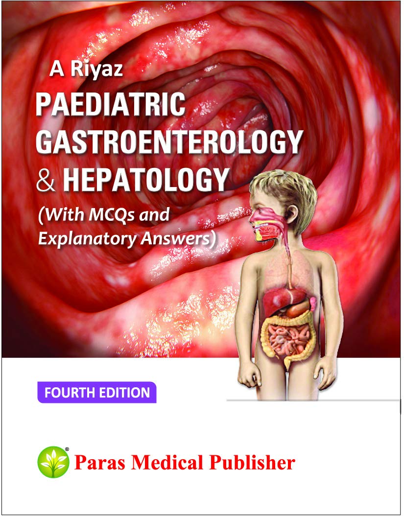 Paediatric Gastroenterology & Hepatology 4th/2019 [hardcover] Riyaz [Jan 01, 2018]