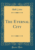 The Eternal City (Classic Reprint)