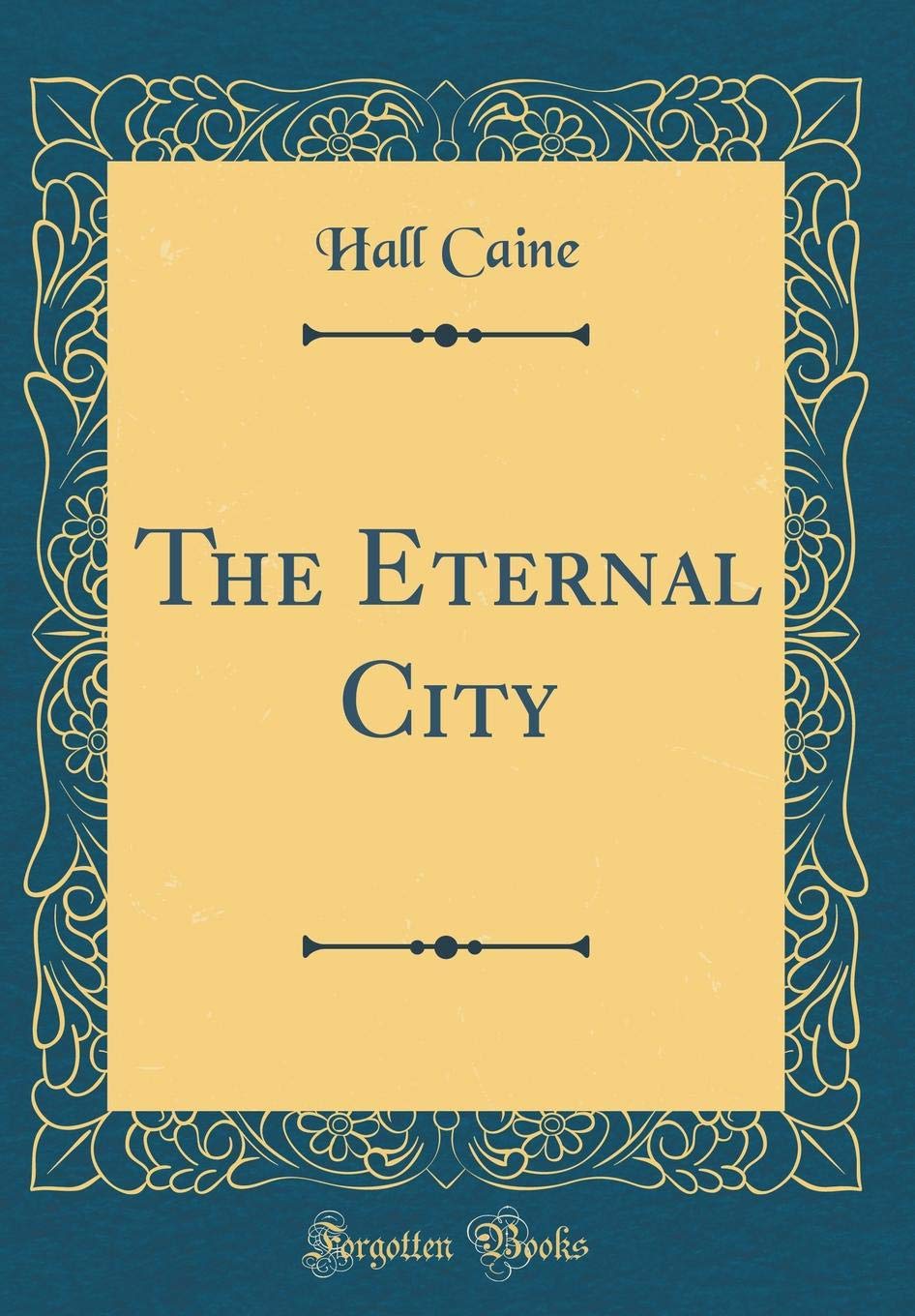 The Eternal City (Classic Reprint)