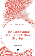 The Lonesome Trail And Other Stories