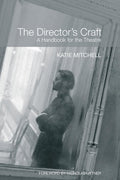 The Directors Craft: A Handbook for the Theatre