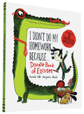 I Didnt Do My Homework Because Doodle Book of Excuses (A Funny Thing Happened)