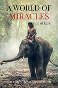 A WORLD OF MIRACLES : Ride of Kalki
