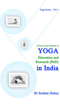 A Survey and Analysis of Yoga: Education and Research (PhD) In India