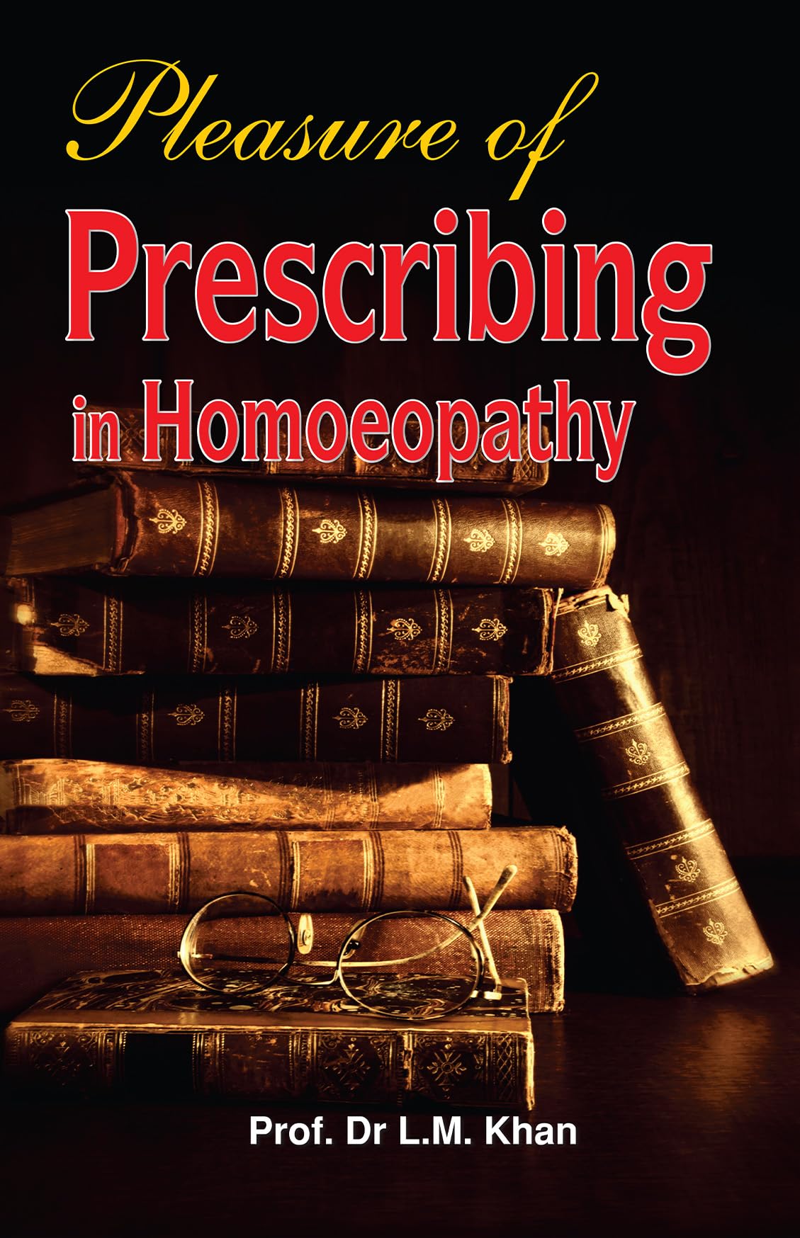 Pleasure Of Prescribing in homoeopathy