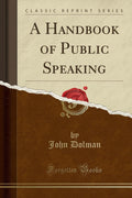 A Handbook Of Public Speaking (Classic Reprint)