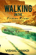 Walking on the frozen River : Chadar Expedition on the Zanskar River