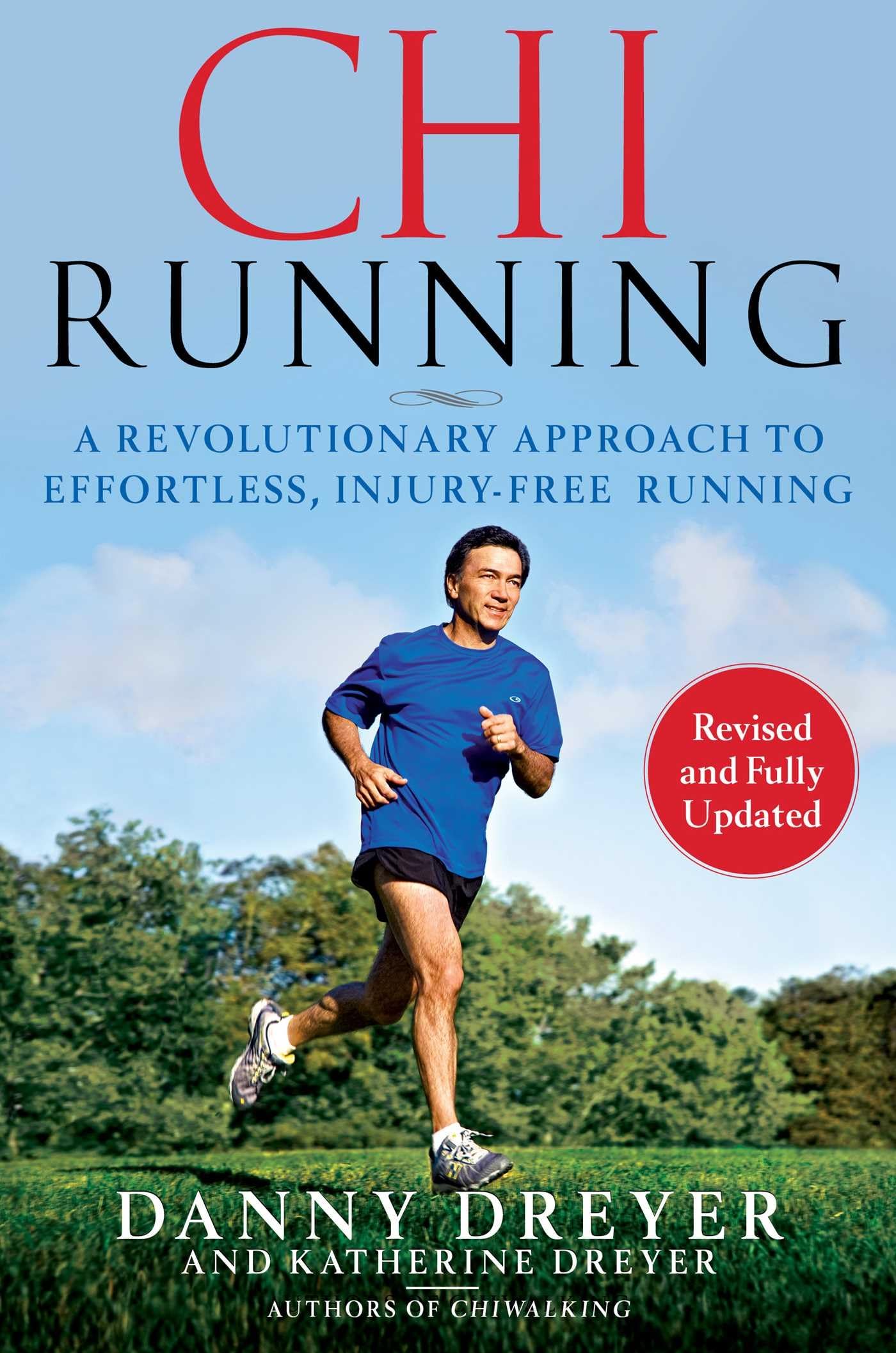 ChiRunning: A Revolutionary Approach to Effortless, InjuryFree Running