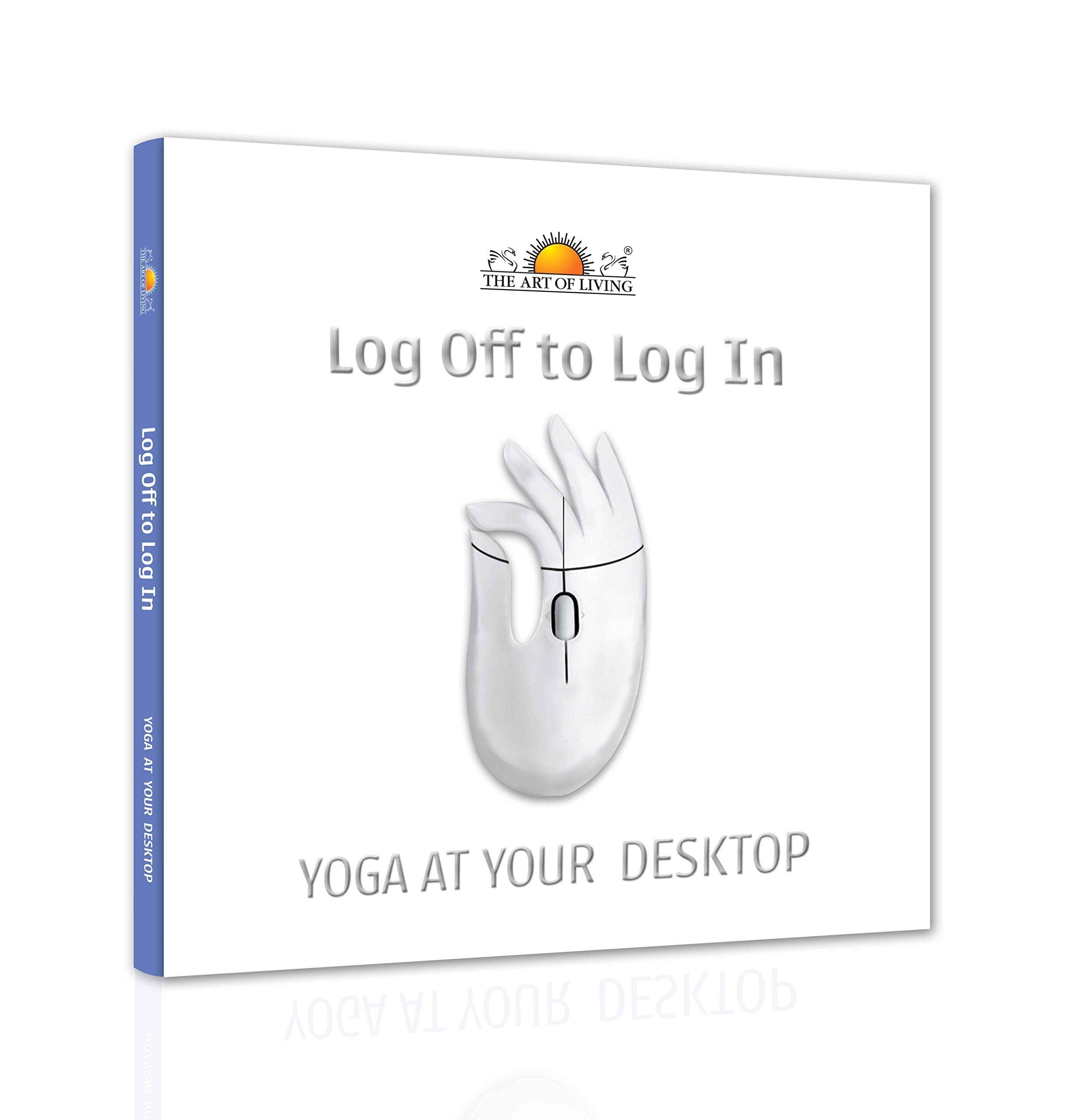 Log Off to Log in  Yoga at Your Desktop