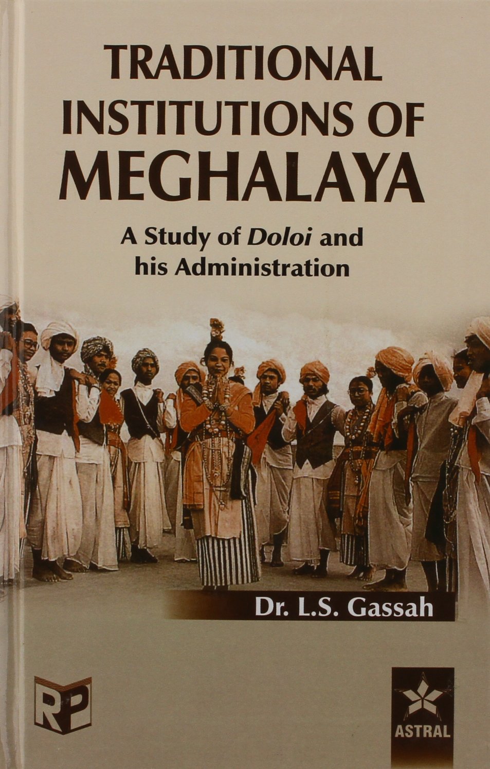 Traditional Institutions in Meghalaya: A Study of Doloi and His Administration