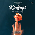 Kintsugi: An Art Of Living