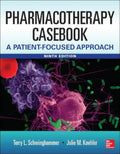 Pharmacotherapy Casebook: A PatientFocused Approach (Ie)....Schwinghammer