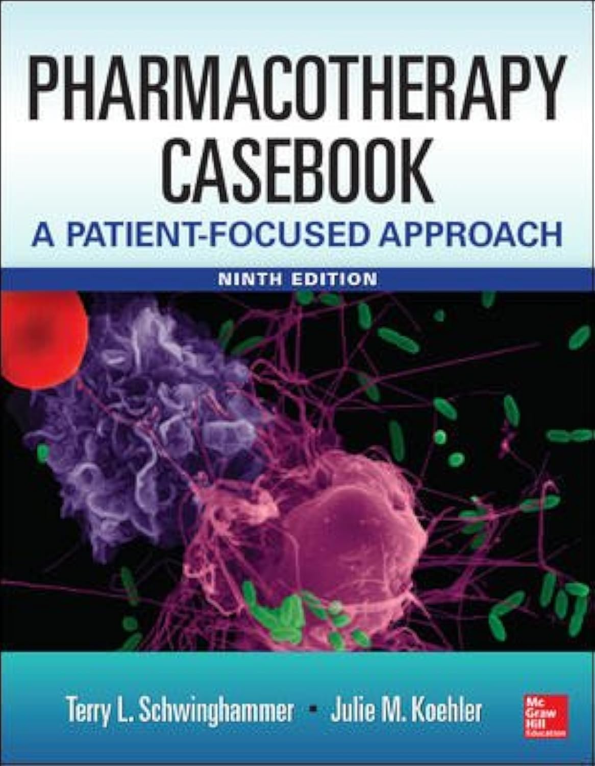 Pharmacotherapy Casebook: A PatientFocused Approach (Ie)....Schwinghammer