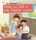 Life Connect: Mom and Dad are not Friends Anymore (Life Connect)
