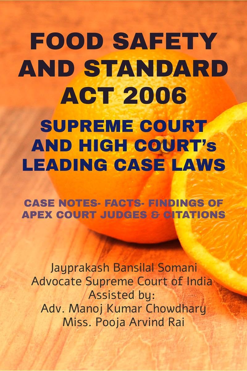 FOOD SAFETY AND STANDARD ACT 2006  SUPREME COURT AND HIGH COURTs LEADING CASE LAWS : CASE NOTES FACTS FINDINGS OF APEX COURT 