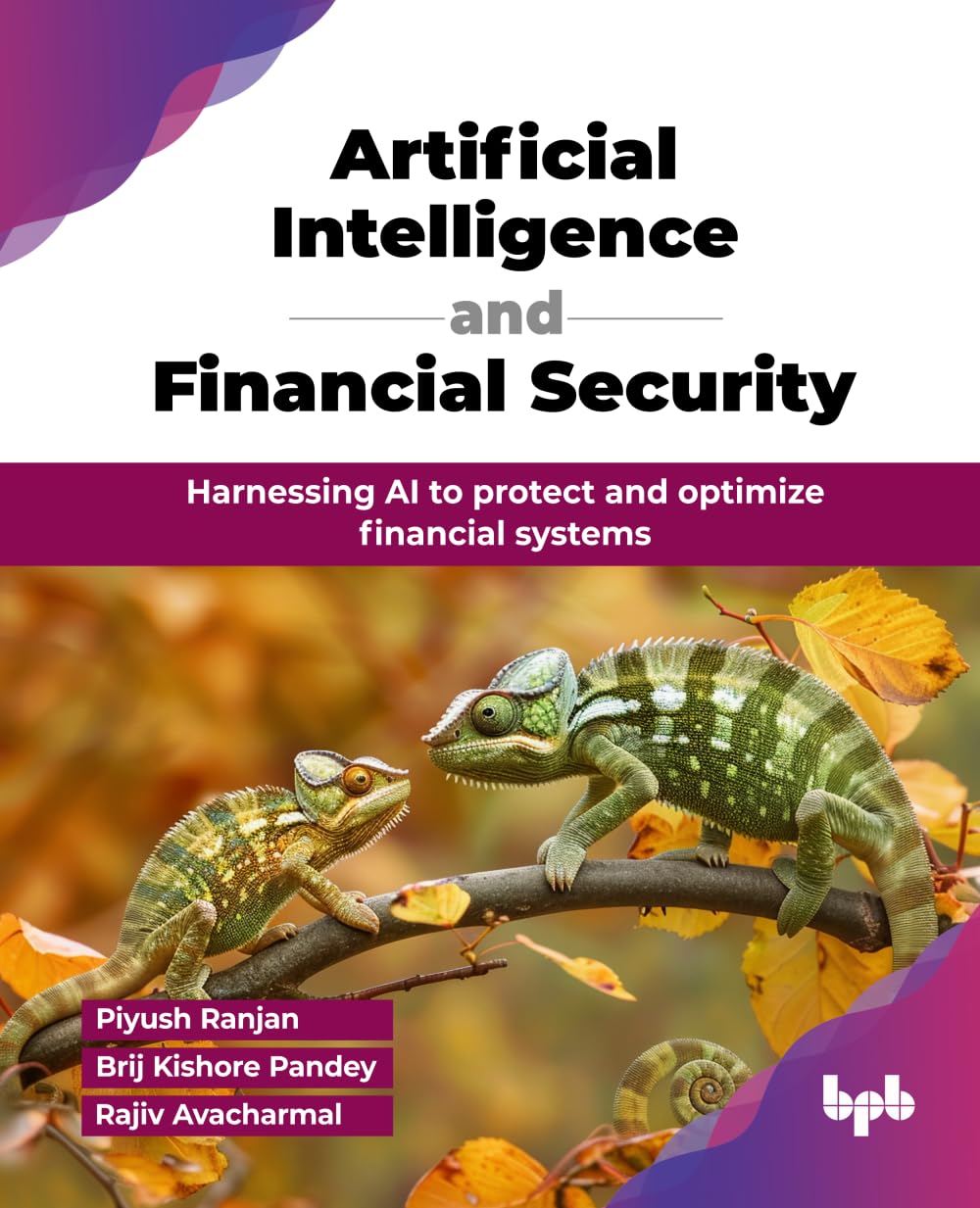 Artificial Intelligence And Financial Security: Harnessing Ai To Protect And Optimize Financial Systems (English Edition)