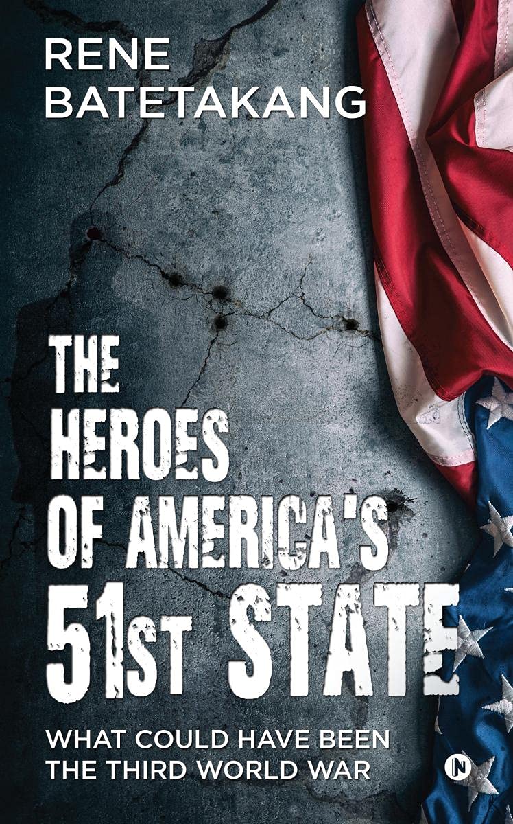 The Heroes Of AmericaS 51St State: What Could Have Been The Third World War