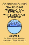 Challenging Mathematical Problems With Elementary Solutions (Volume 2)