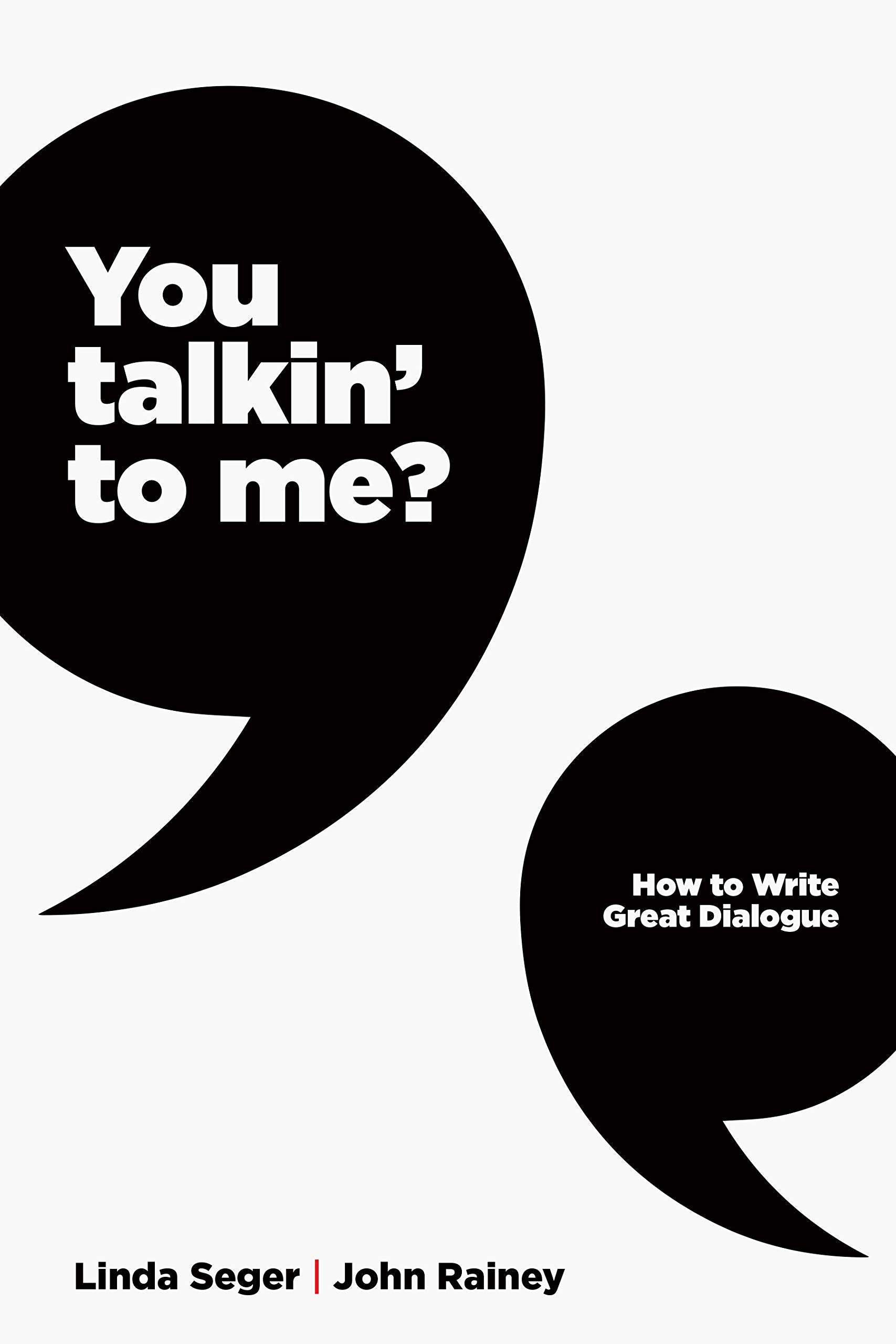 You Talkin To Me?: Writing Great Dialogue