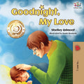 Goodnight, My Love!: Childrens Bedtime Story (Bedtime Stories Collection)