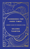 Handbook for Hard Times: A monks guide to fearless living
