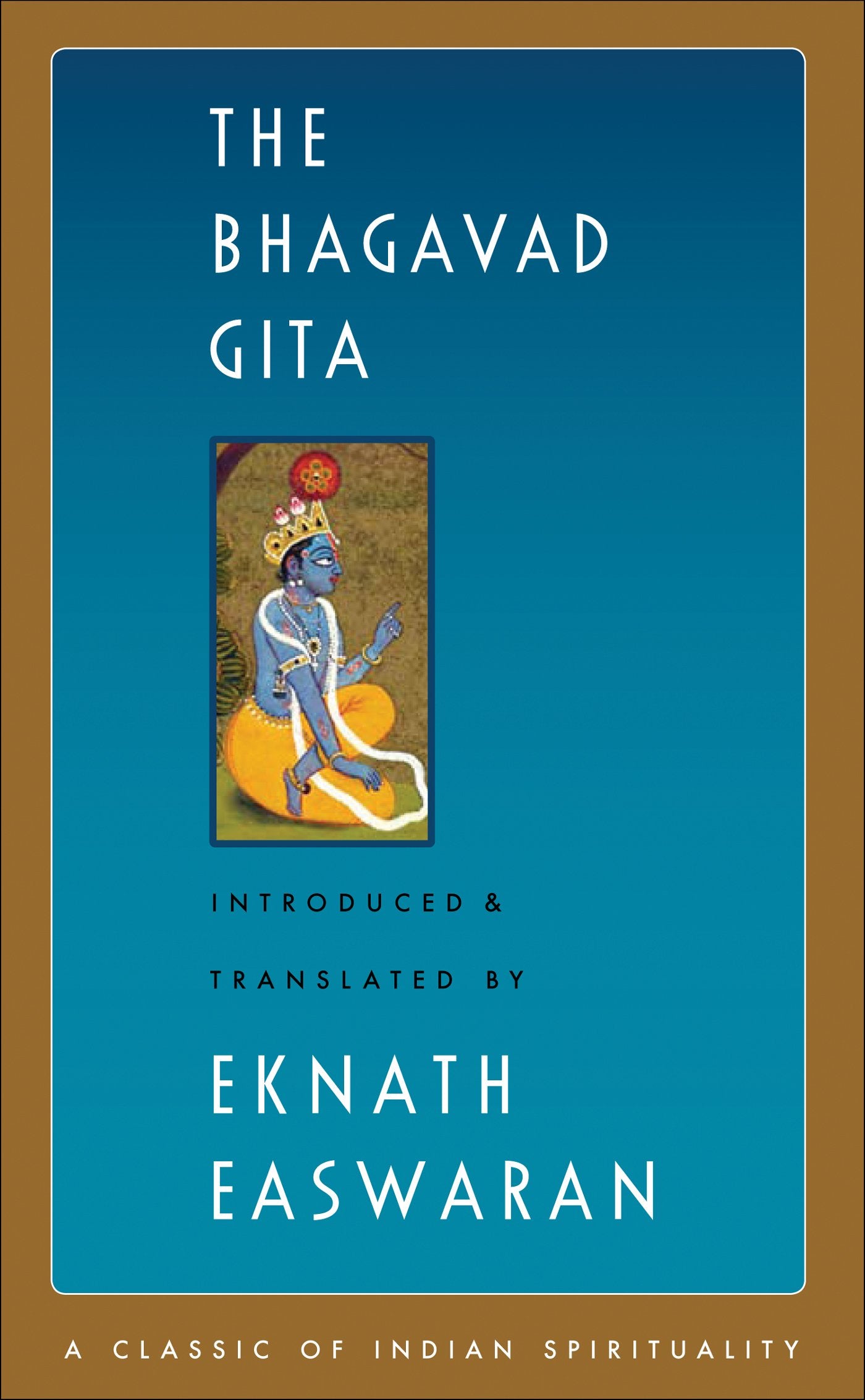 The Bhagavad Gita, 2nd Edition (Easwarans Classics of Indian Spirituality Book 1)