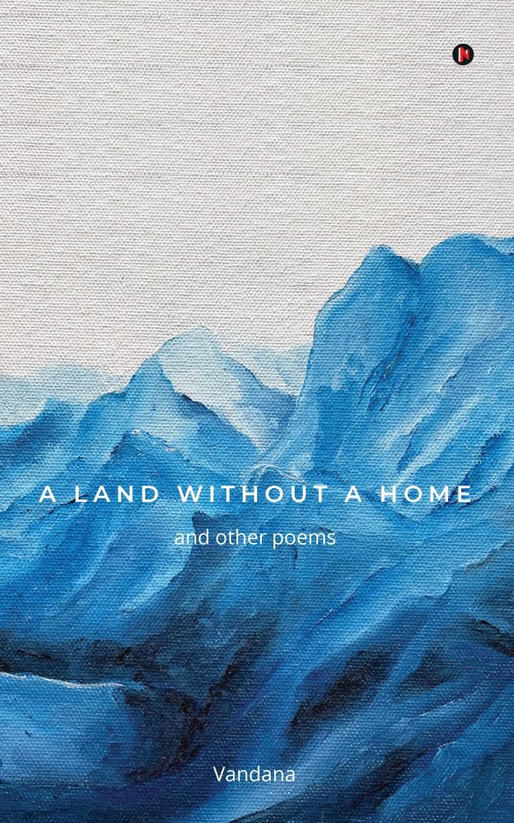 A LAND WITHOUT A HOME : and other poems