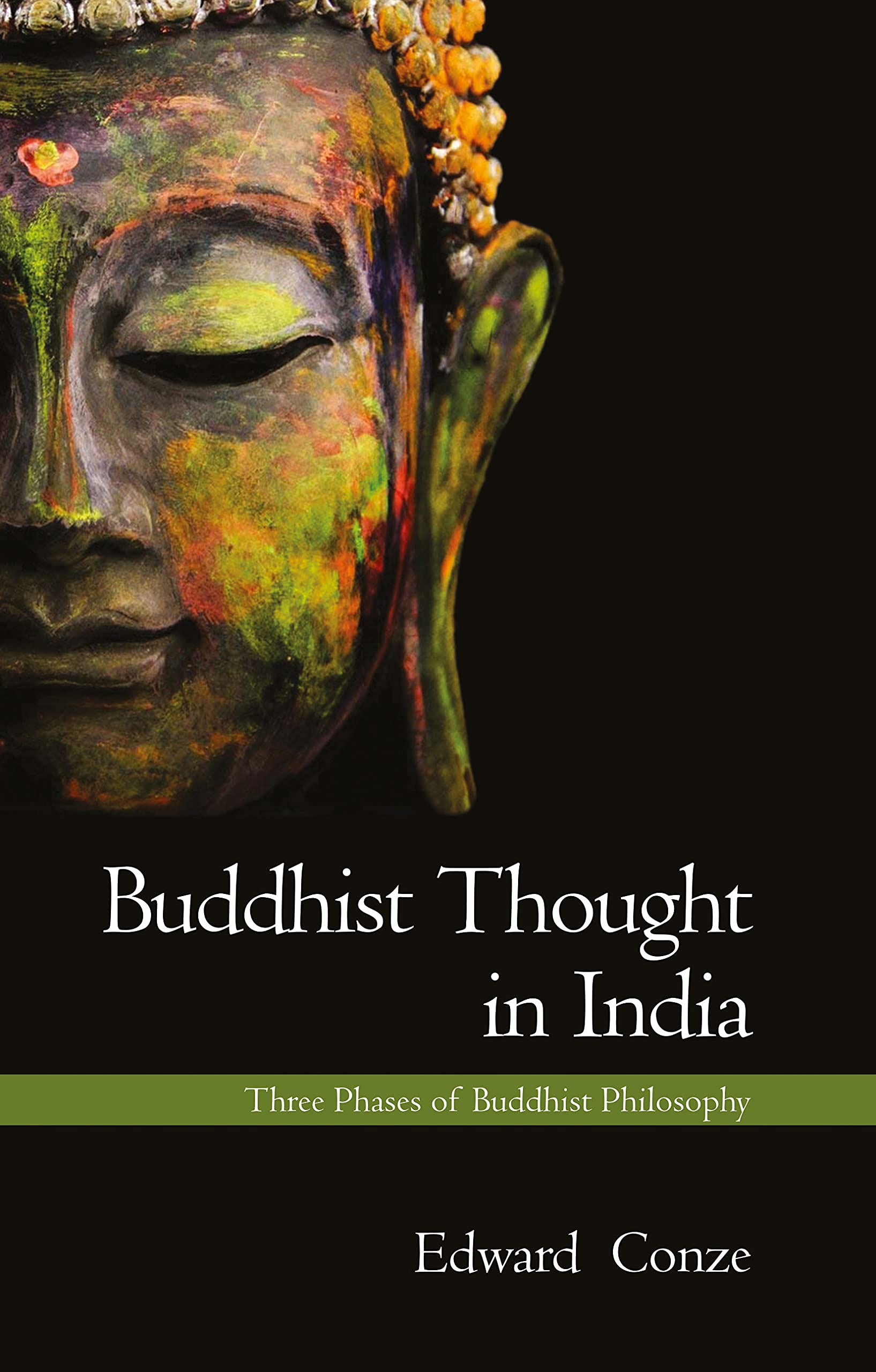 Buddhist Thought In India: Three Phases Of Buddhist Philosophy