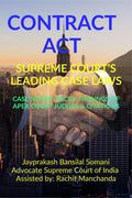 CONTRACT ACT SUPREME COURTS LEADING CASE LAWS : CASE NOTES FACTS FINDINGS OF APEX COURT JUDGES & CITATIONS