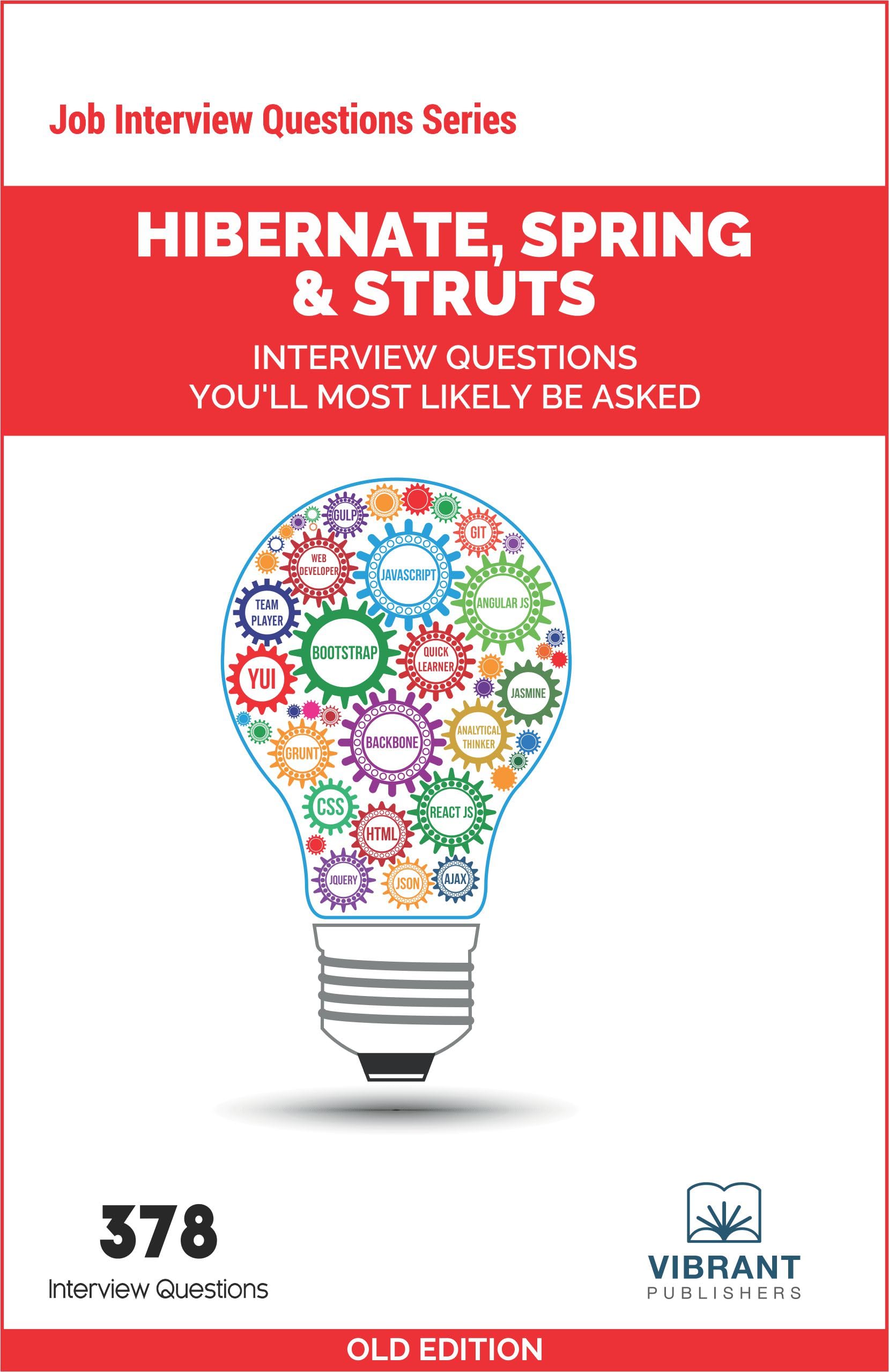 Hibernate, Spring & Struts Interview Questions Youll Most Likely Be Asked (Job Interview Questions Series)