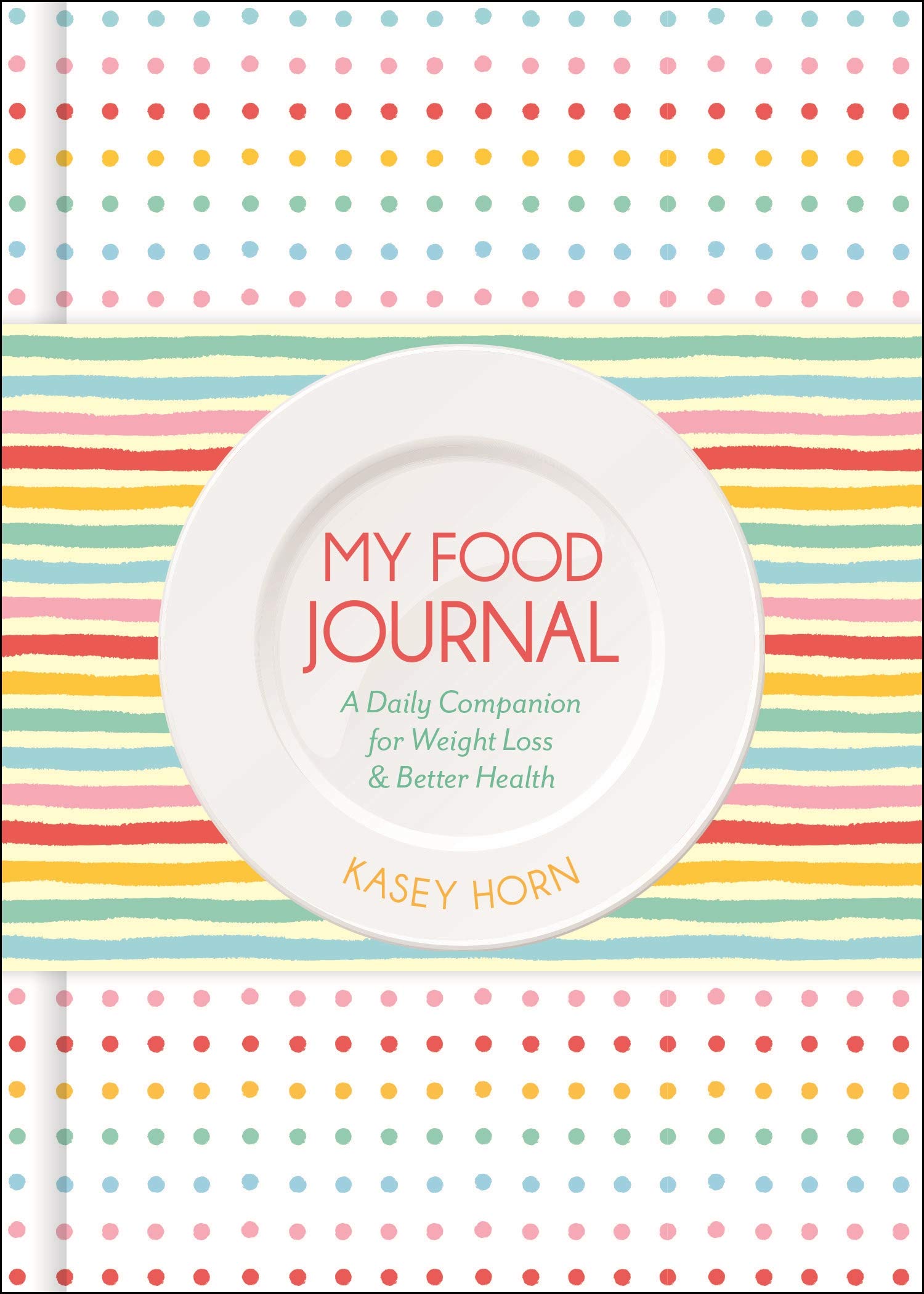 My Food Journal: A Daily Companion For Weight Loss & Better Health