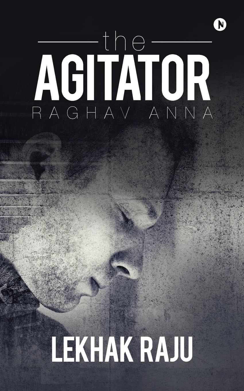 The Agitator : Raghav Anna