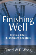 Finishing Well: Closing Lifes Significant Chapters
