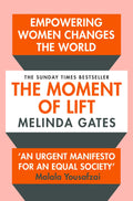 The Moment Of Lift: How Empowering Women Changes The World