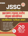 JSSC Jharkhand SNatak Stariya Sanyukt Pratiyogita PraramBhik Pariksha2021 20 Practice Sets Revised (REVISED 2021)