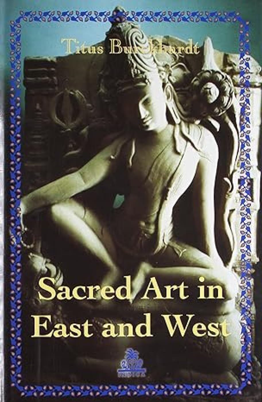 Sacred Art in East and West: Its Principles and Methods