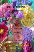 Inspirational Quotes Adult Coloring Book Luxury Edition : Premium Inspirational Quotes Desings for Adults Relaxation | Amazing C