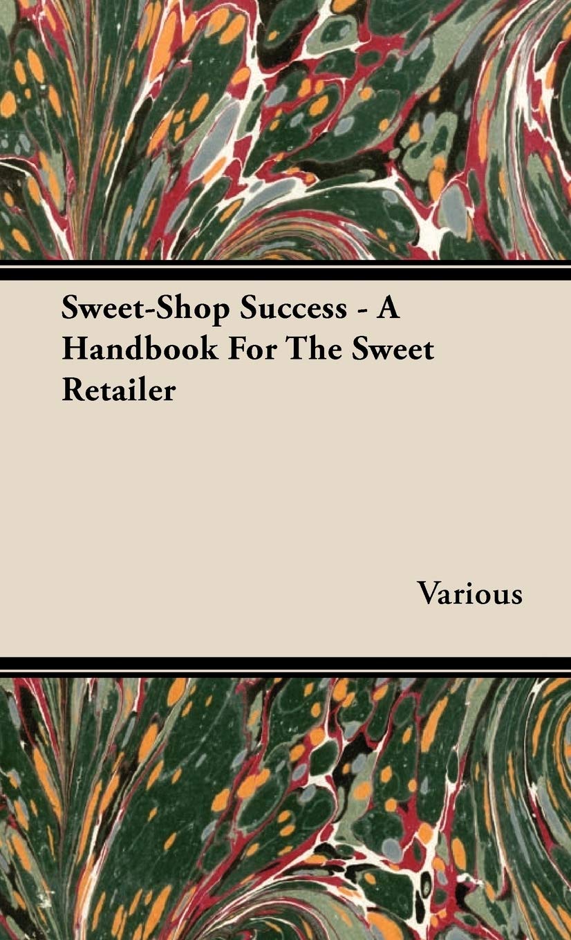 SweetShop Success  A Handbook for the Sweet Retailer