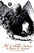 The Cthulhu Stories of Robert E. Howard