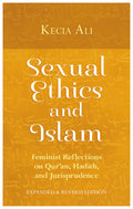 Sexual Ethics and Islam: Feminist Reflections on Quran, Hadith, and Jurisprudence