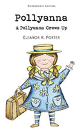 Pollyanna & Pollyanna Grows Up (Wordsworth Childrens Classics) (Wordsworth Classics)