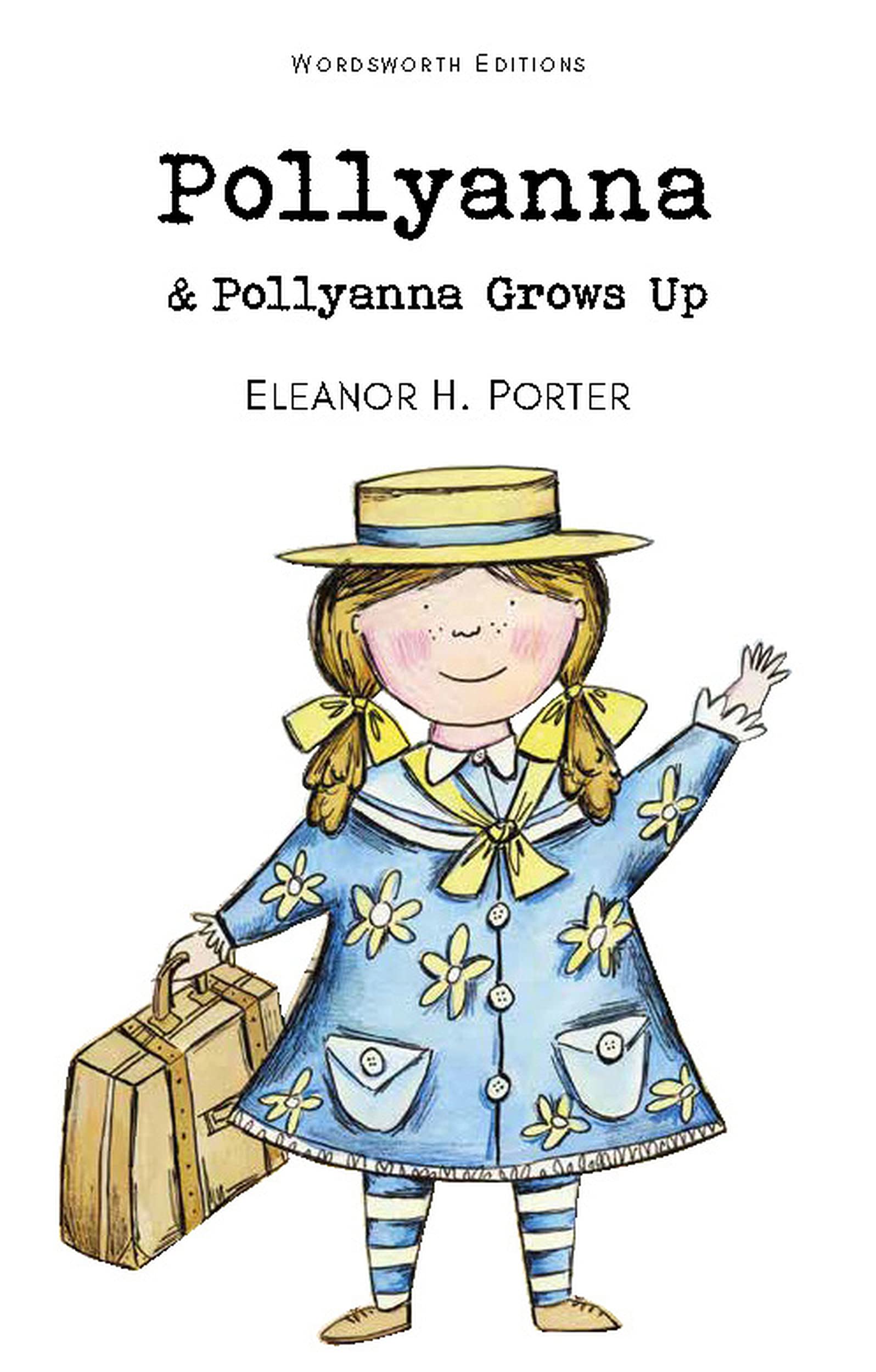 Pollyanna & Pollyanna Grows Up (Wordsworth Childrens Classics) (Wordsworth Classics)