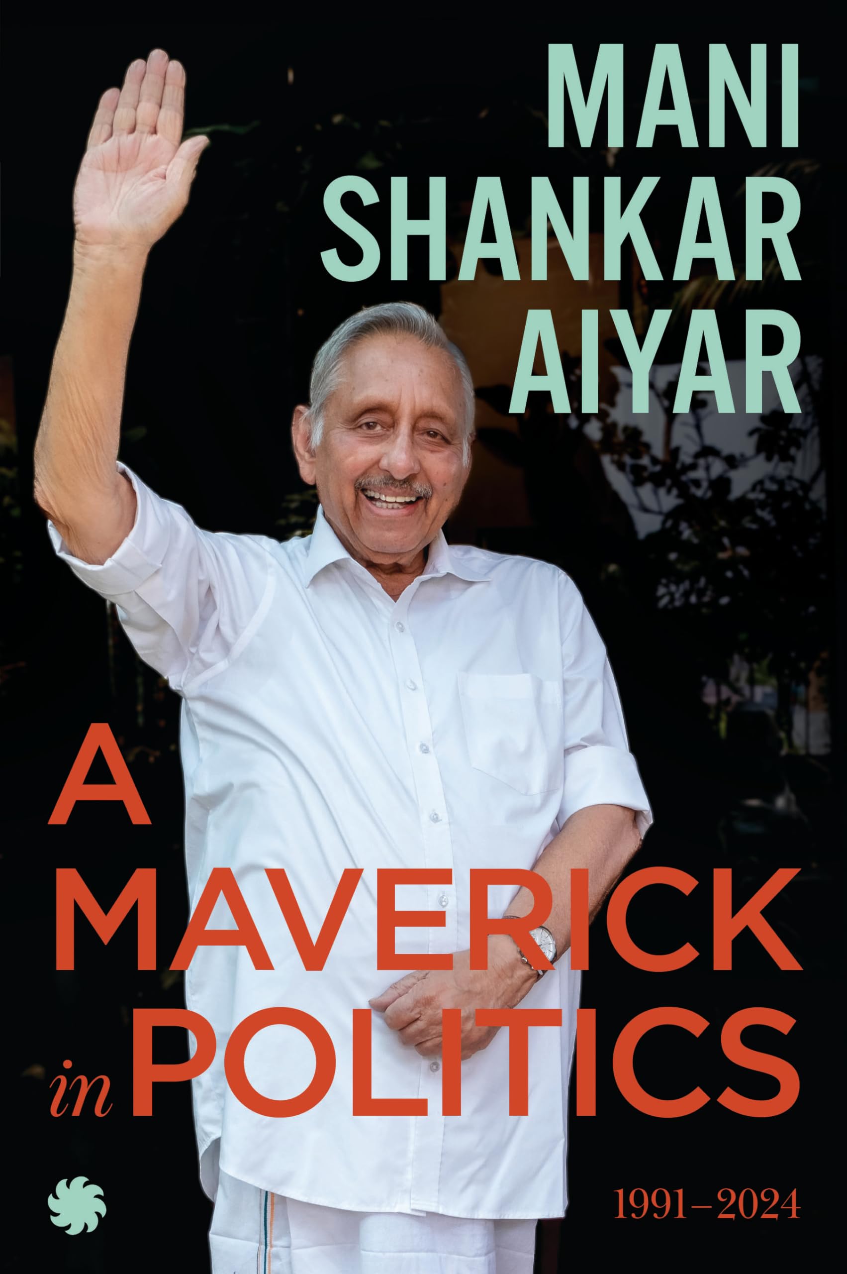 A Maverick in Politics : 19912024