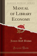 Manual of Library Economy (Classic Reprint)