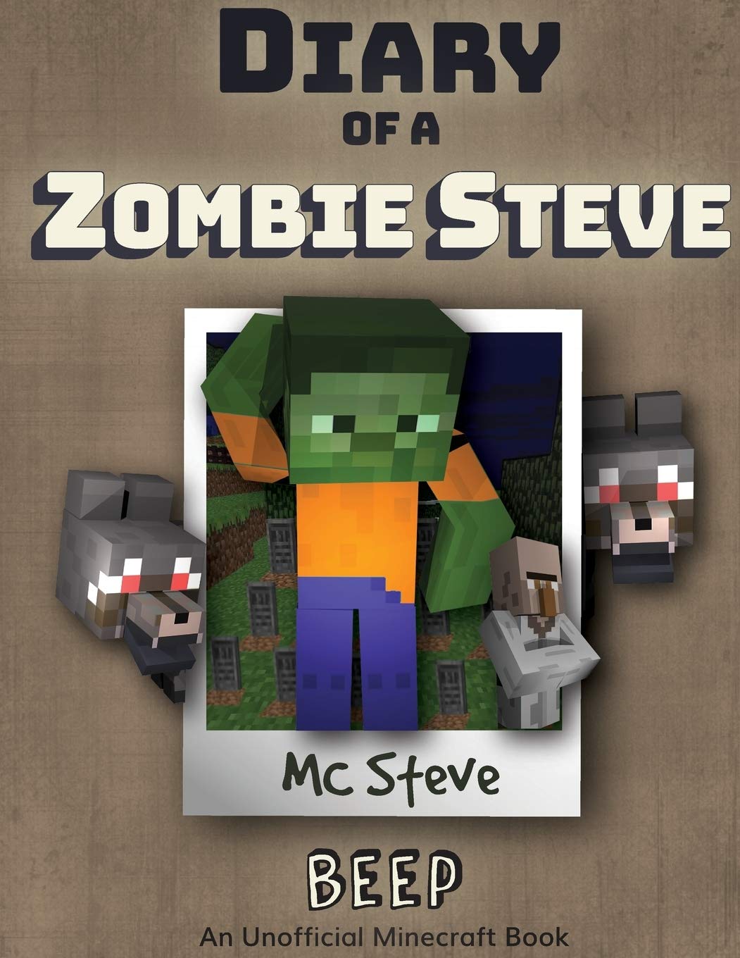 Diary of a Minecraft Zombie Steve: Book 1  Beep