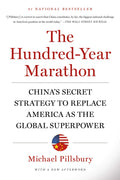 The HundredYear Marathon: Chinas Secret Strategy to Replace America as the Global Superpower