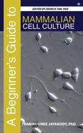 A Beginners Guide to Mammalian Cell Culture