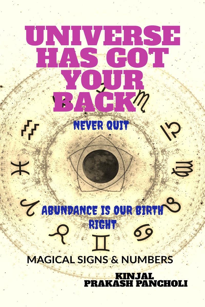 UNIVERSE HAS GOT YOUR BACK : NEVER QUIT ! ABUNDANCE IS OUR BIRTH RIGHT
