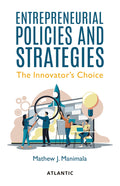 Entrepreneurial Policies and Strategies: The Innovators Choice