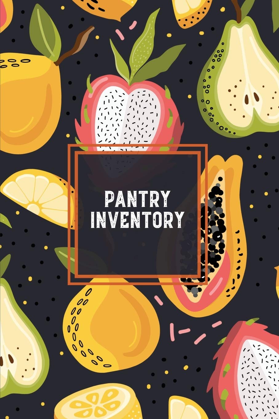 Pantry Inventory: Family Kitchen, Checklist For Pantry, Freezer Stock, Refrigerator, Record & Keep Track Product, Plus Grocery L